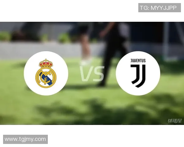 皇马与尤文对决竞猜分析及赛前预测全攻略